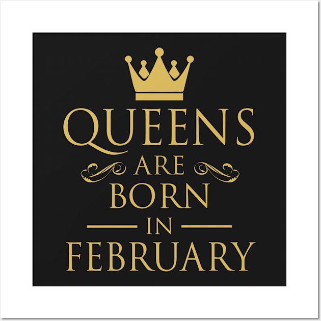 WOMEN BIRTHDAY QUEENS ARE BORN IN FEBRUARY Wall Art by dwayneleandro